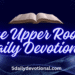 The Upper Room Devotional 24th January 2025 – Refreshed by God’s Creation