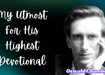 My Utmost For His Highest March 23, 2025 – The Struggle with Worldliness