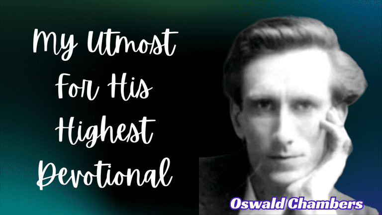 My Utmost for His Highest 20th February 2026: The Initiative Against Daydreaming