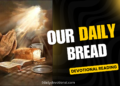 Our Daily Bread Devotional 6th February 2026: Small Beginnings