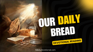 April 25, 2025 Our Daily Bread Devotional