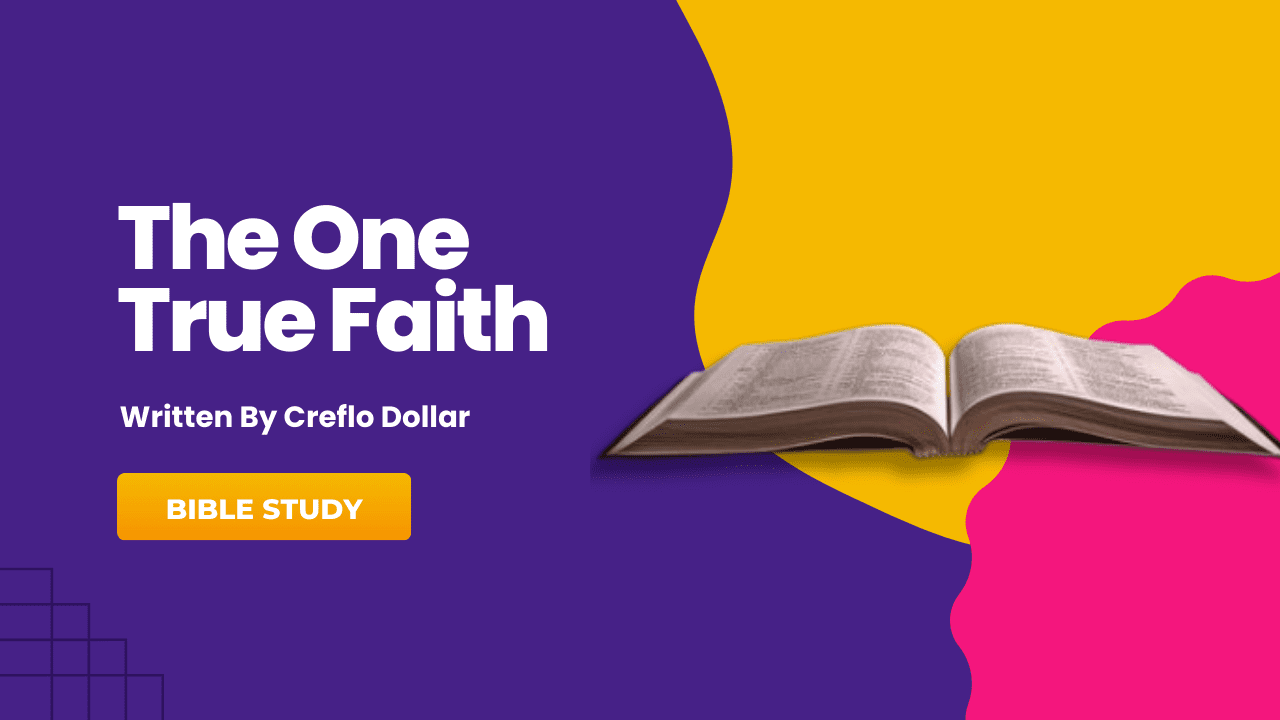 Bible Study: The One True Faith
