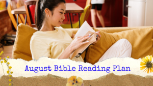 August Bible Reading Plan & Study Topics for a Spirit-Filled Summer