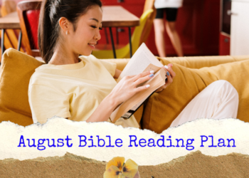 August Bible Reading Plan & Study Topics for a Spirit-Filled Summer