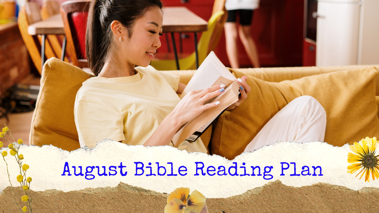 August Bible Reading Plan & Study Topics for a Spirit-Filled Summer