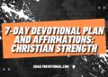 7‑Day Devotional Plan And Affirmations: Christian Strength