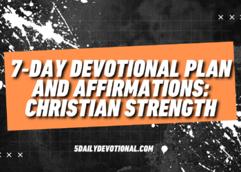 7‑Day Devotional Plan And Affirmations: Christian Strength