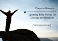 Christian Prayer for Strength | Uplifting Bible Verses for Courage and Renewal