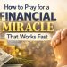 How to Pray for a Financial Miracle That Works Fast: A Biblical Guide to Supernatural Provision