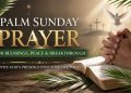 Palm Sunday Prayer for Blessings, Peace, and Breakthrough Palm Sunday Prayer for Blessings, Peace, and Breakthrough