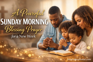 Sunday Morning Prayer for Favor, Breakthrough & Healing