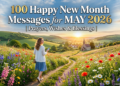 100 Happy New Month Messages for May 2026 | Prayers, Wishes & Blessings