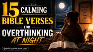 15 Calming Bible Verses for Overthinking at Night | Find Peaceful Rest
