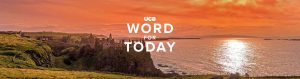 UCB Word for Today - Changing Lives for Good by the Power of God’s Word