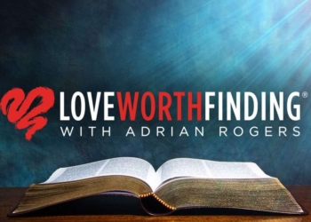 June 8, 2022 – Love Worth Finding By Adrian Rogers
