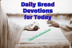 September 3, 2022 – Daily Bread For Today