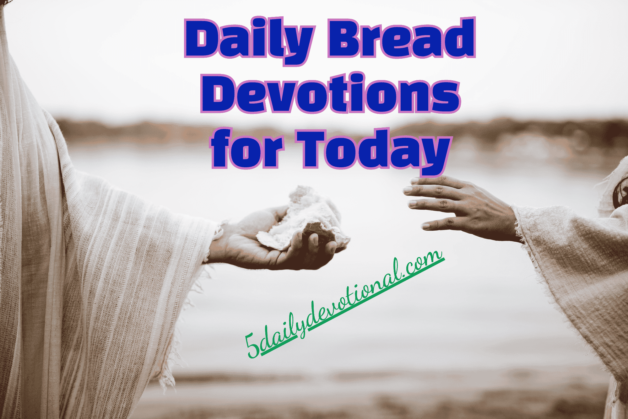 Today’s Daily Bread Devotional 11th August 2023