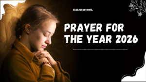 10 Powerful and Prophetic Prayers for 2026 to Activate Breakthrough, Favor, and Divine Direction