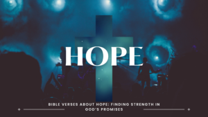 Bible Verses About Hope to Inspire Your Daily Life