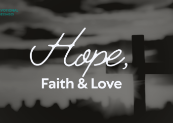 Bible Verses About Hope, Faith, and Love to Strengthen Your Spirit
