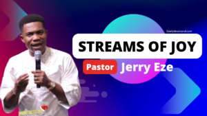 Streams of Joy Daily Devotional 22nd January 2026: From Bottles To Wells