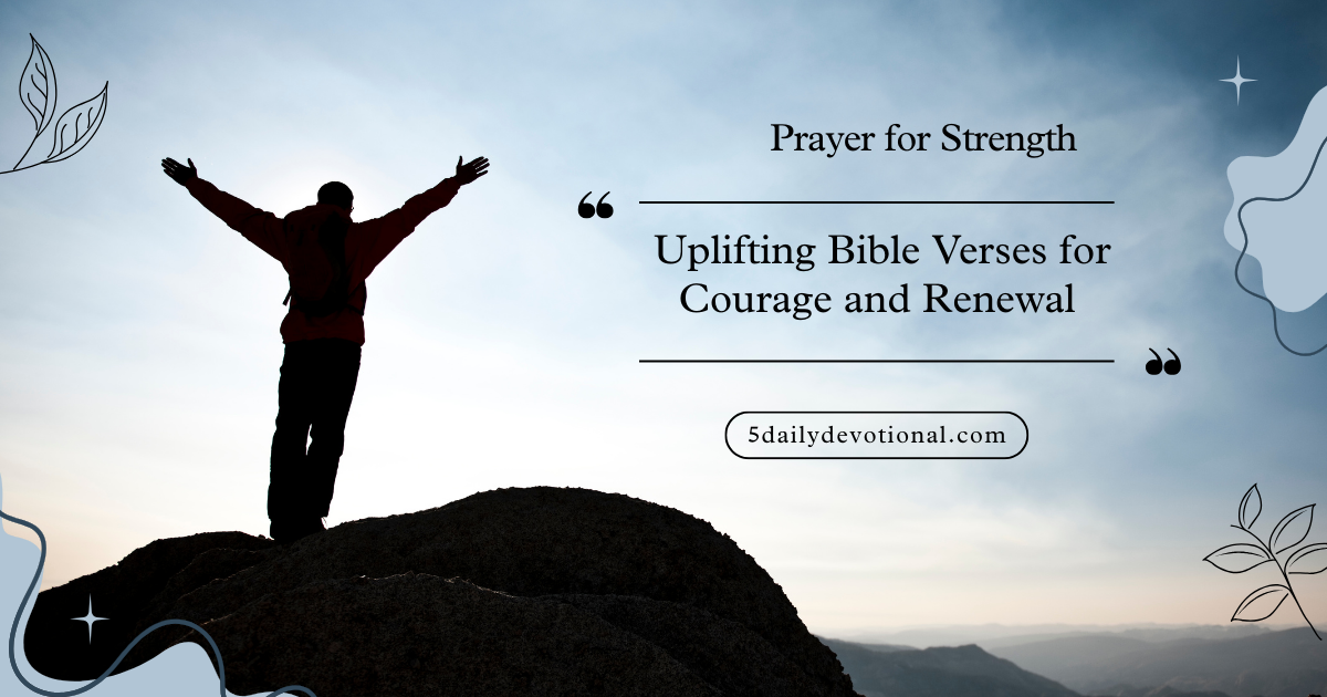 Christian Prayer for Strength | Uplifting Bible Verses for Courage and Renewal