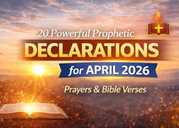 20 Powerful Prophetic Declarations for April 2026 | Prayers & Bible Verses