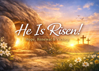 “He Is Risen: Finding Hope, Renewal, and Victory in the Easter Promise”