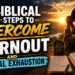 5 Biblical Steps to Overcome Burnout and Mental Exhaustion